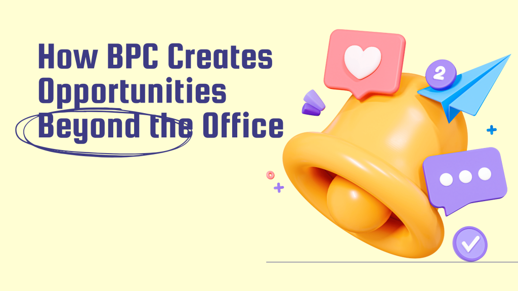 How BPC Creates Opportunities Beyond the Office